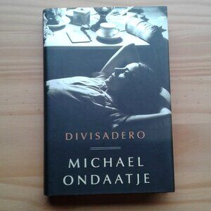 Divisadero By Michael Ondaatje Hardcover